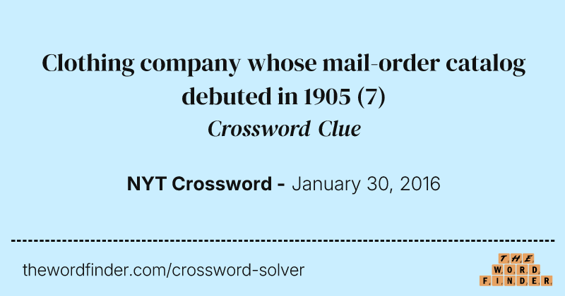 Clothing company whose mail-order catalog debuted in 1905 crossword clue image