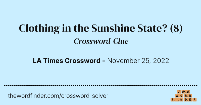 Clothing in the Sunshine State? crossword clue image