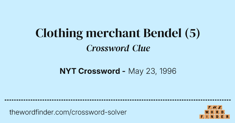 Clothing merchant Bendel crossword clue image