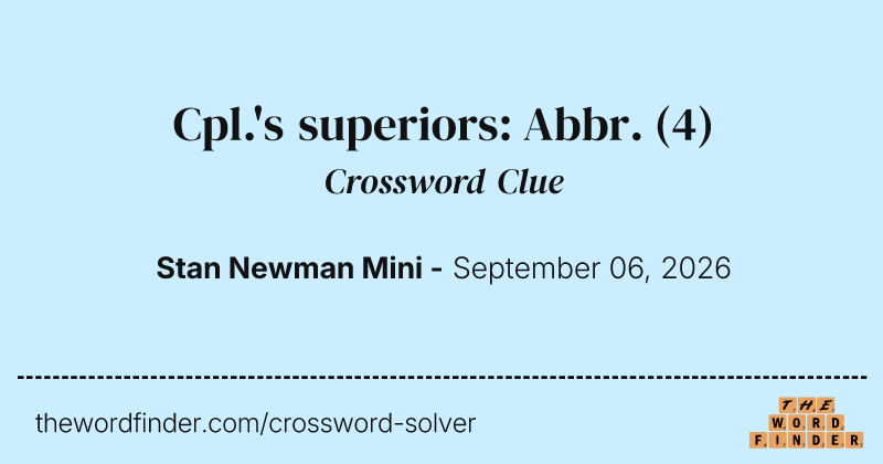 Cpl.'s superiors: Abbr. crossword clue image