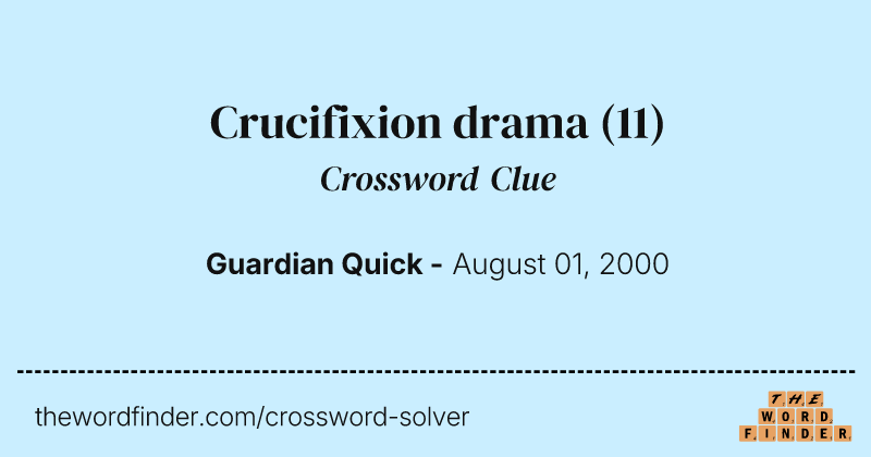 Crucifixion drama crossword clue image
