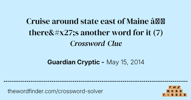 Cruise around state east of Maine — there's another word for it crossword clue image