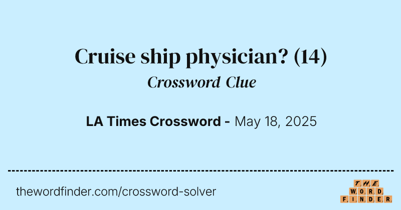 Cruise ship physician? crossword clue image