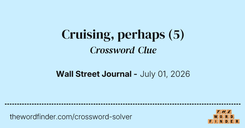 Cruising, perhaps crossword clue image