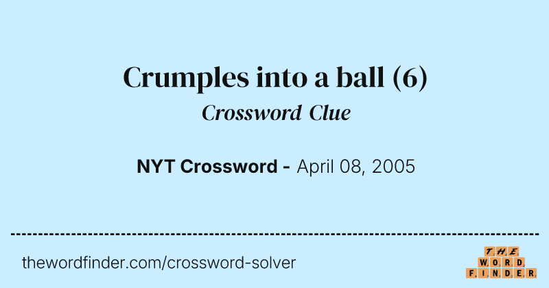 Crumples into a ball crossword clue image