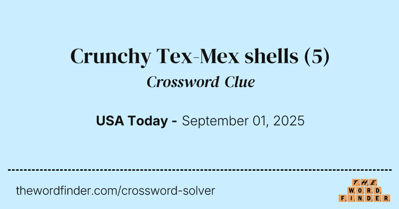 Crunchy Tex-Mex shells crossword clue image