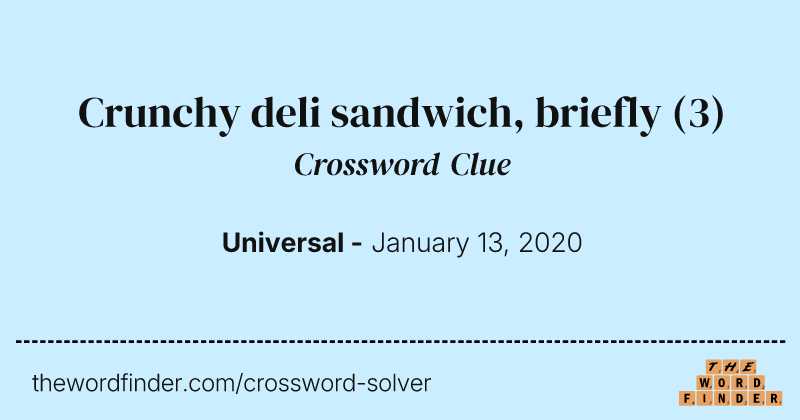 Crunchy deli sandwich, briefly crossword clue image