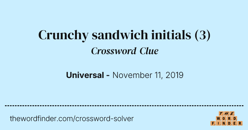Crunchy sandwich initials crossword clue image