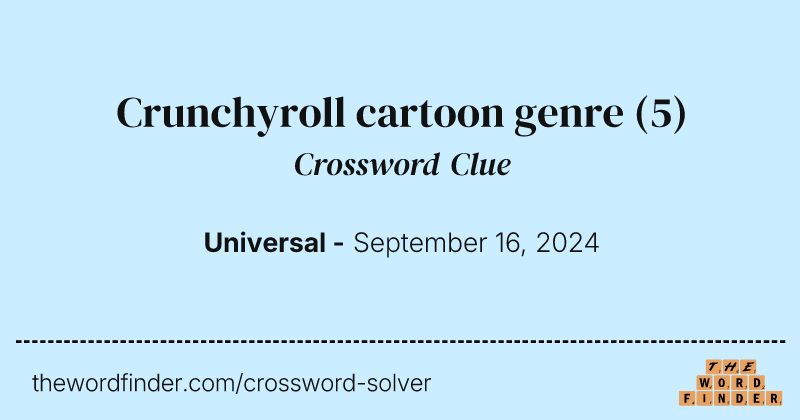 Crunchyroll cartoon genre crossword clue image