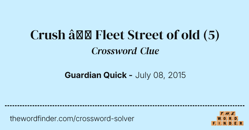 Crush — Fleet Street of old crossword clue image