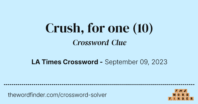 Crush, for one crossword clue image