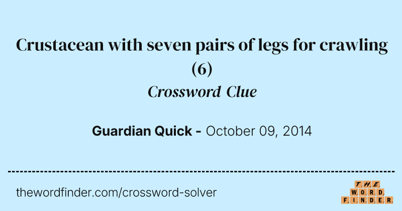 Crustacean with seven pairs of legs for crawling crossword clue image