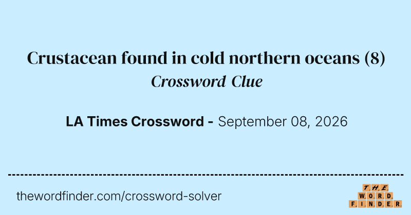 Crustacean found in cold northern oceans crossword clue image