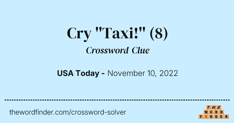Cry ''Taxi!'' crossword clue image