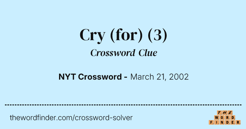 Cry (for) crossword clue image