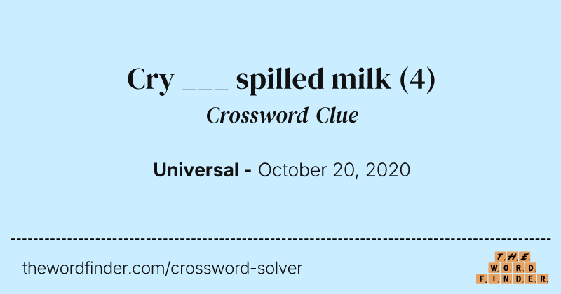 Cry ___ spilled milk crossword clue image