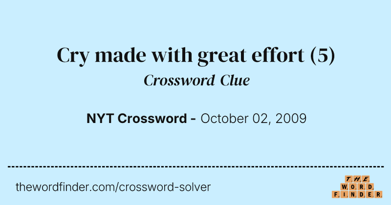 Cry made with great effort crossword clue image