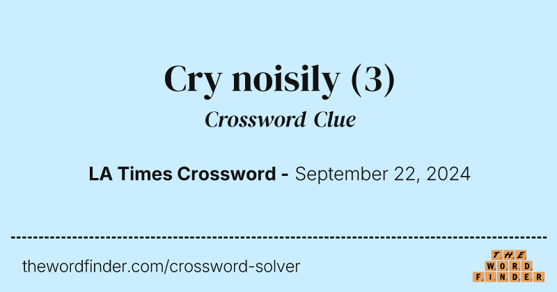 Cry noisily crossword clue image