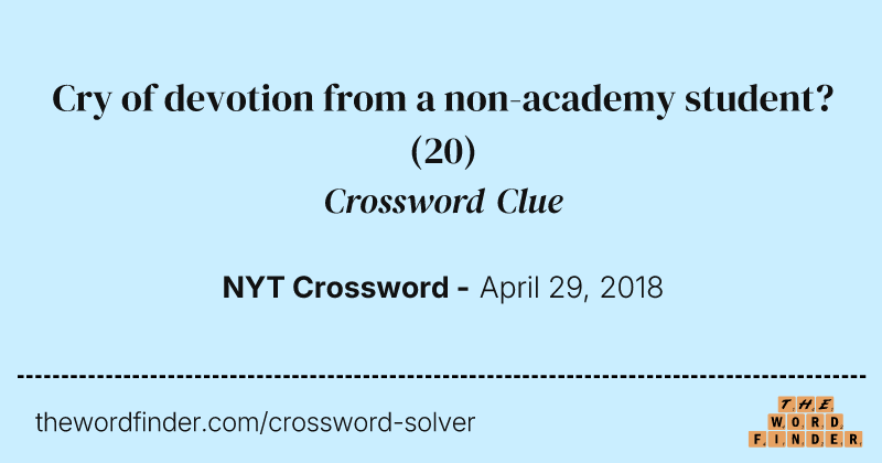 Cry of devotion from a non-academy student? crossword clue image