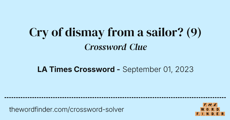 Cry of dismay from a sailor? crossword clue image