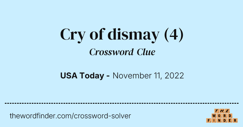 Cry of dismay crossword clue image