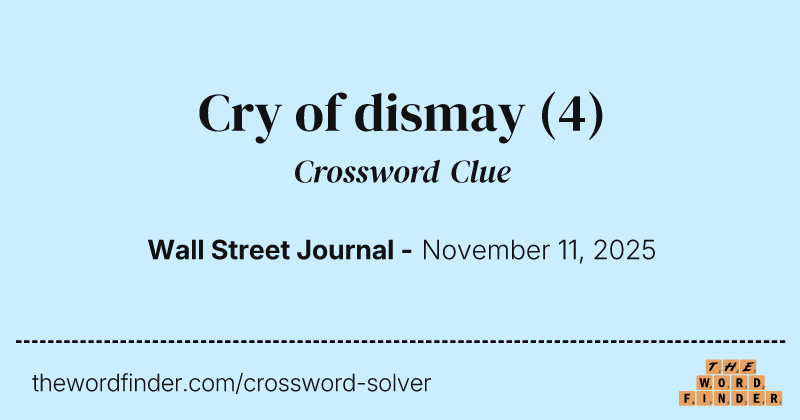 Cry of dismay crossword clue image