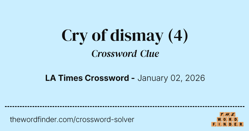 Cry of dismay crossword clue image