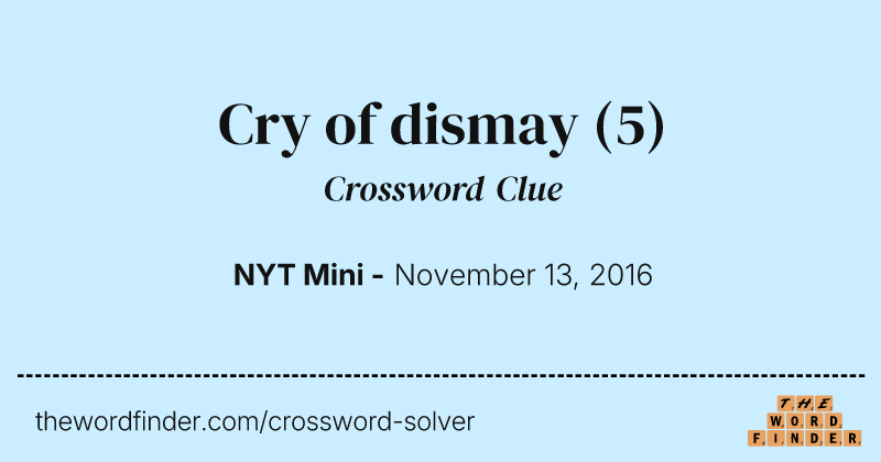 Cry of dismay crossword clue image