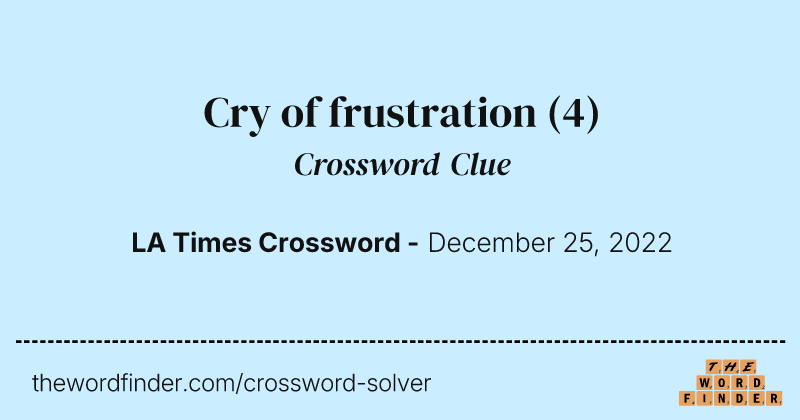 Cry of frustration crossword clue image