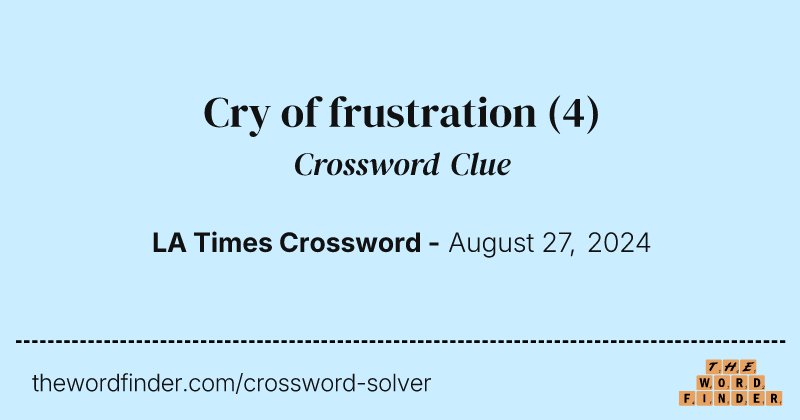 Cry of frustration crossword clue image