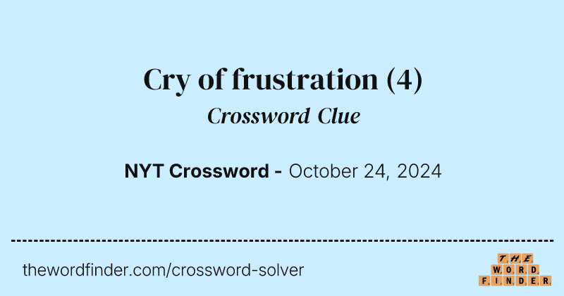 Cry of frustration crossword clue image