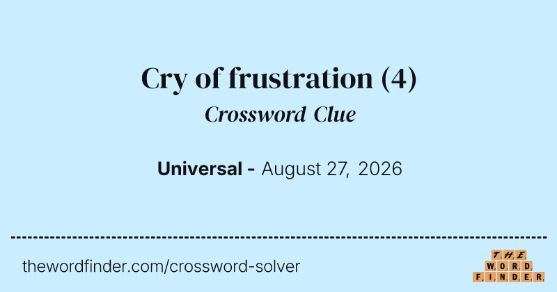 Cry of frustration crossword clue image
