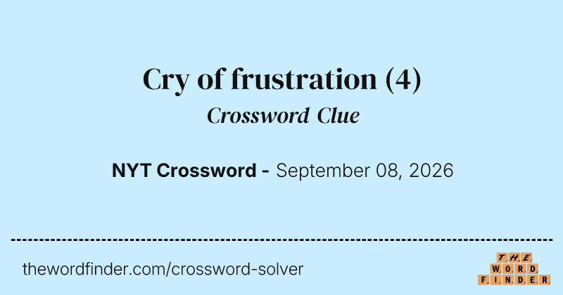 Cry of frustration crossword clue image