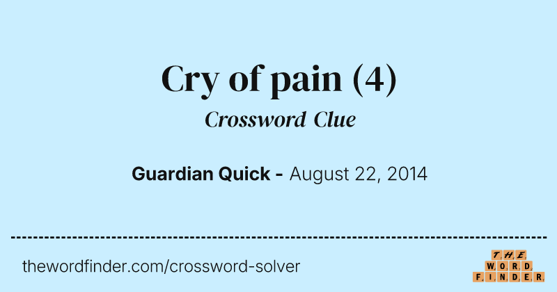 Cry of pain crossword clue image