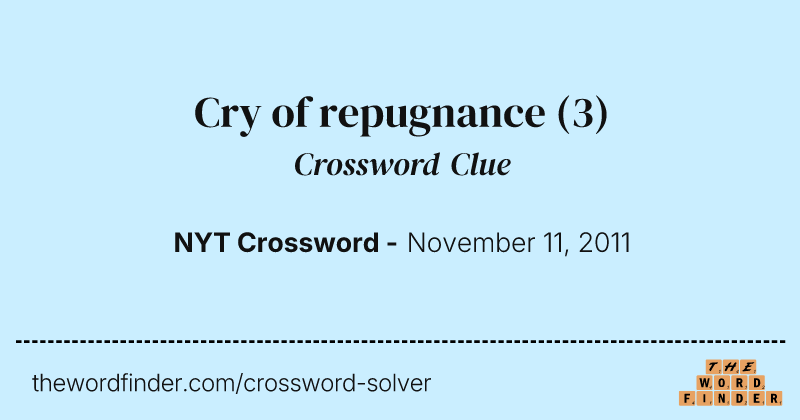 Cry of repugnance crossword clue image