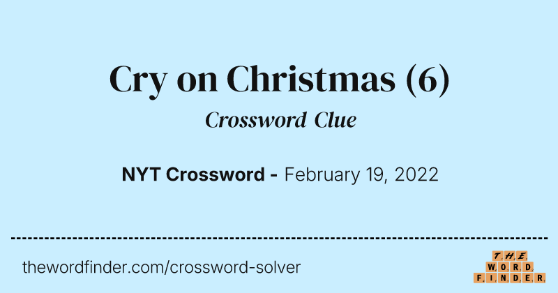 Cry on Christmas crossword clue image