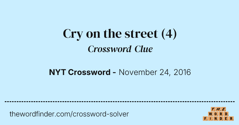 Cry on the street crossword clue image