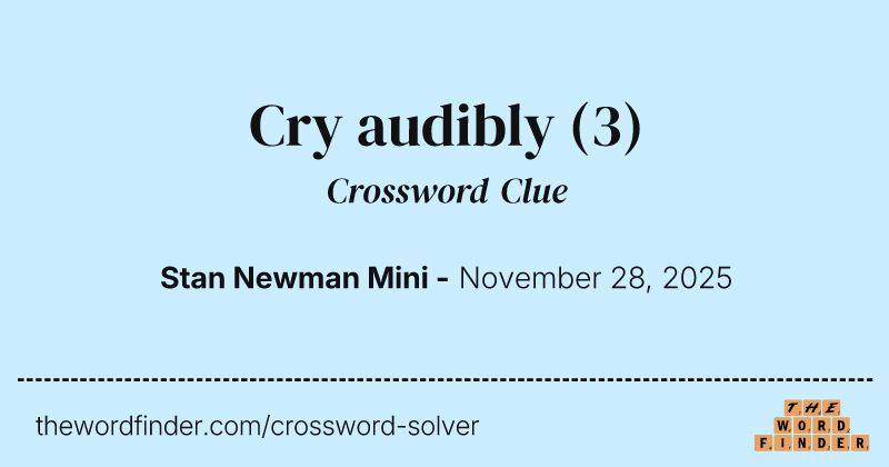 Cry audibly crossword clue image