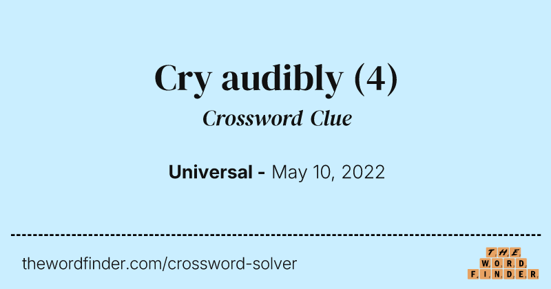 Cry audibly crossword clue image