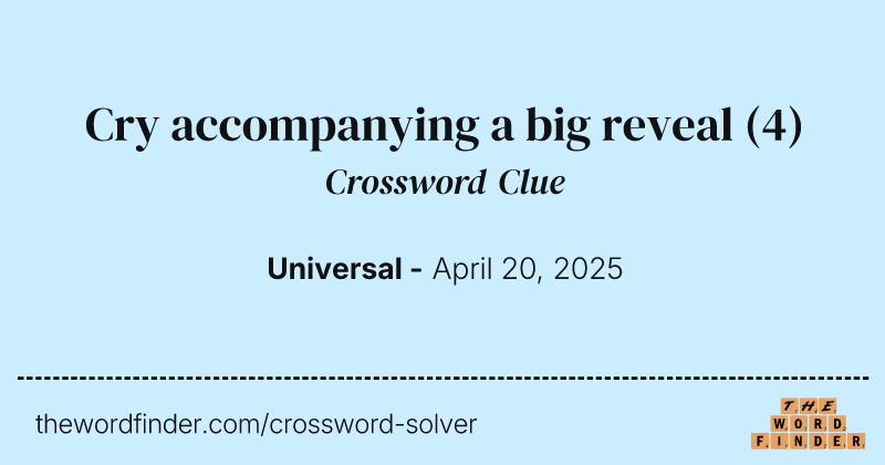 Cry accompanying a big reveal crossword clue image
