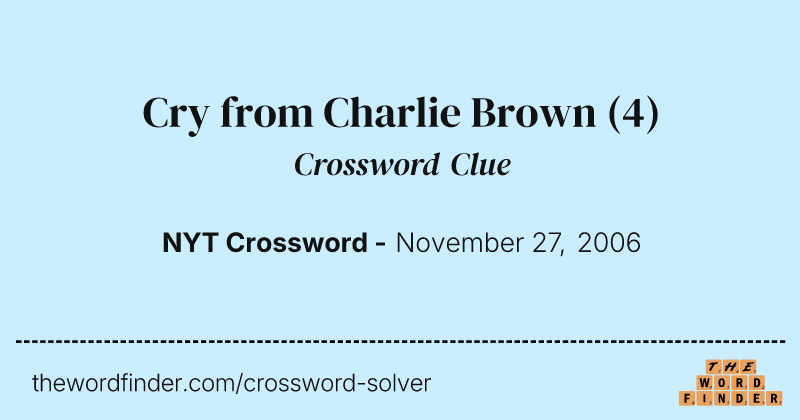 Cry from Charlie Brown crossword clue image