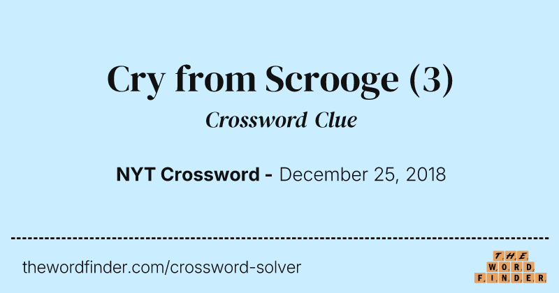 Cry from Scrooge crossword clue image
