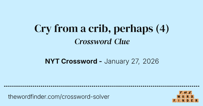 Cry from a crib, perhaps crossword clue image