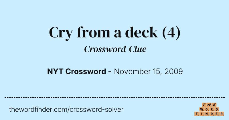Cry from a deck crossword clue image