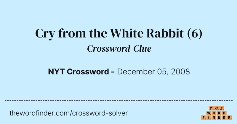 Cry from the White Rabbit crossword clue image