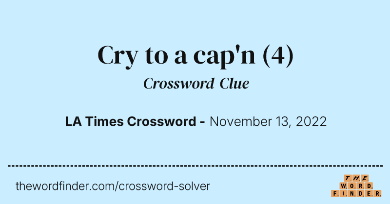 Cry to a cap'n crossword clue image