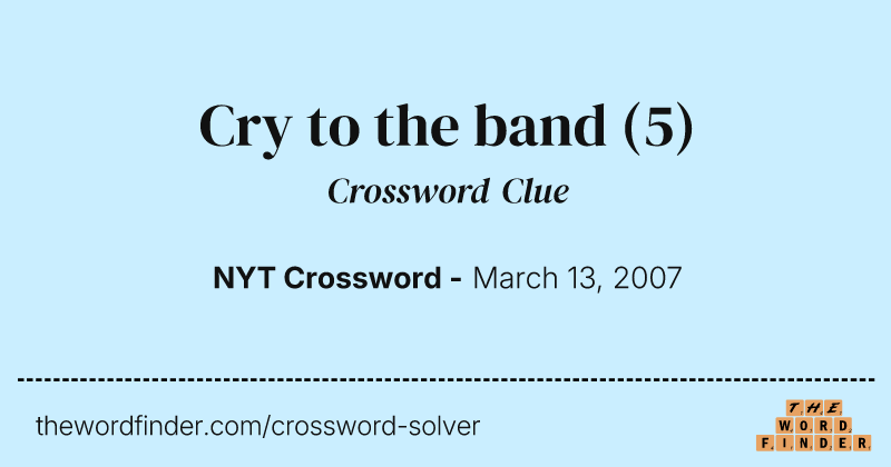 Cry to the band crossword clue image
