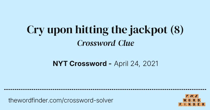 Cry upon hitting the jackpot crossword clue image