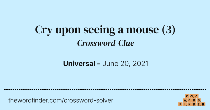 Cry upon seeing a mouse crossword clue image