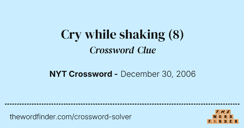 Cry while shaking crossword clue image